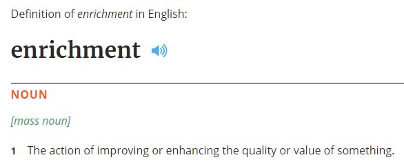 Oxford Dictionary definition for enrichment